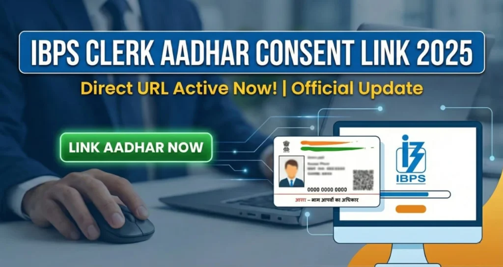 IBPS Clerk Aadhar Consent Link 2025 Direct URL