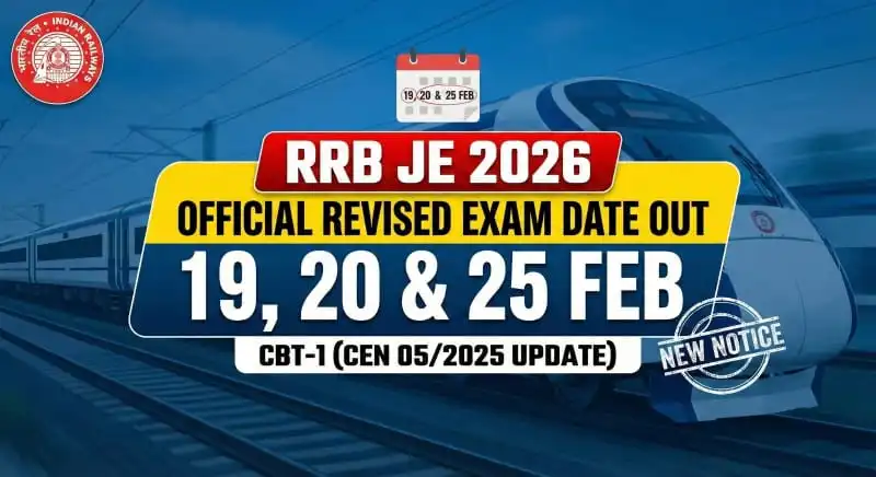 RRB JE 2026 Official Revised Exam Date 19 20 25 Feb Out