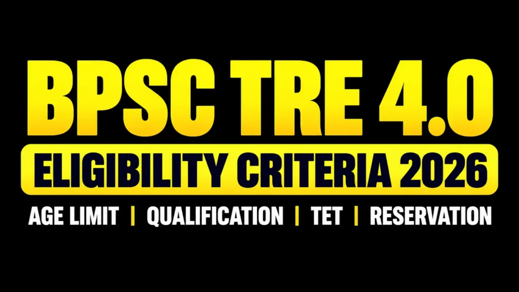 BPSC TRE 4.0 Eligibility 2026