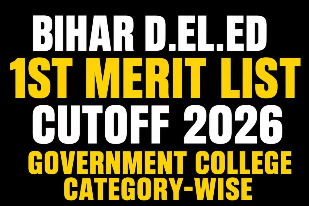 Bihar D.El.Ed 1st Merit List Cut Off 2026