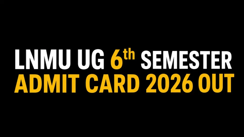 LNMU UG 6th Semester Admit Card 2026