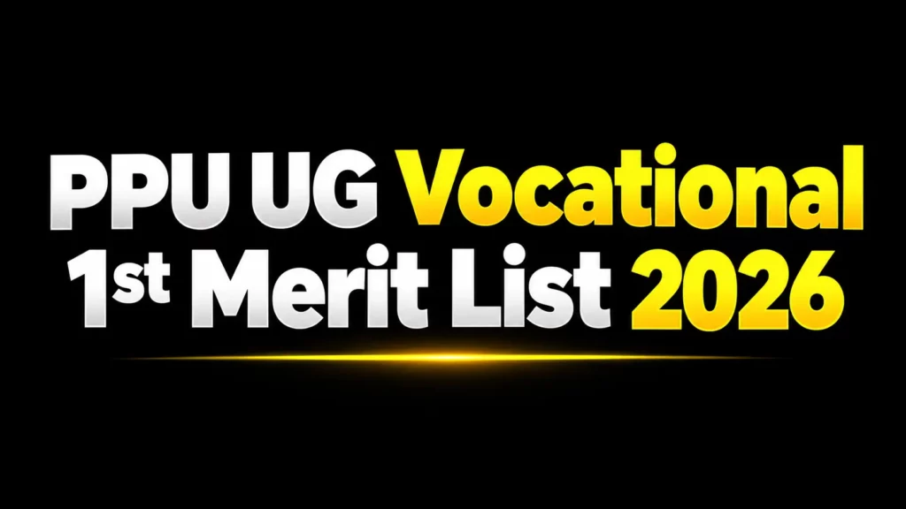 PPU UG Vocational 1st Merit List 2026