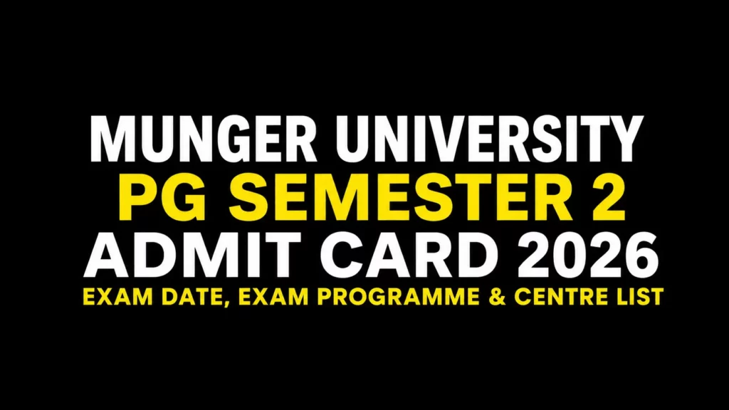 Munger University PG Semester 2 Admit Card 2026