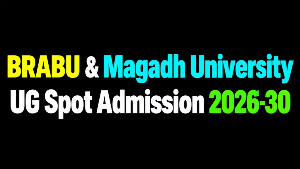 BRABU & Magadh University UG Spot Admission 2026