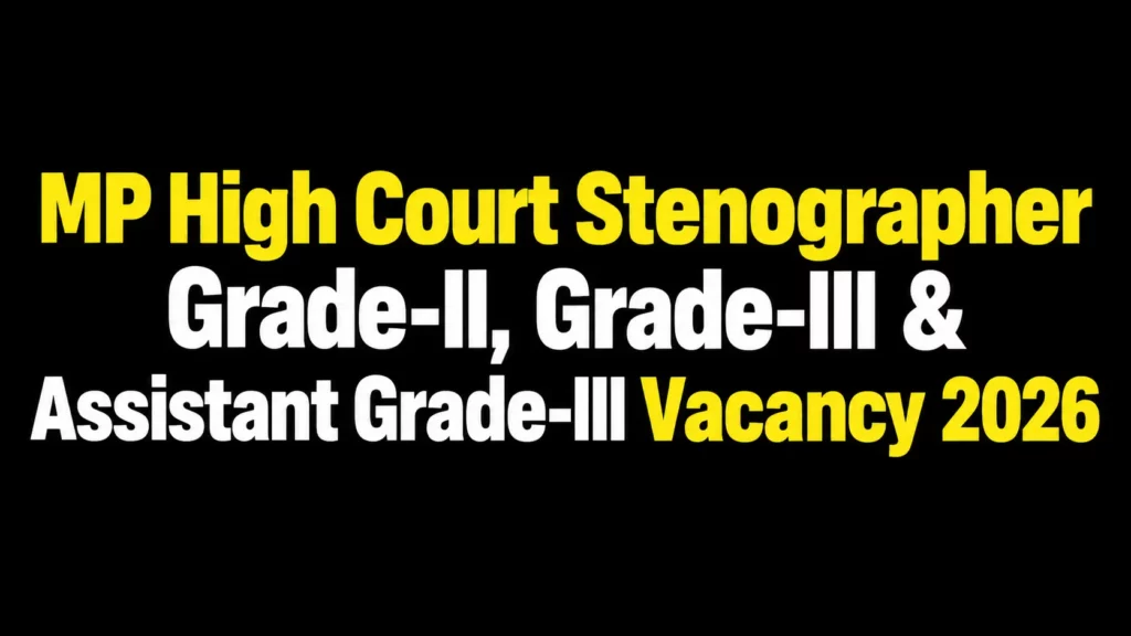 MP HC Stenographer Grade-2, 3 & Assistant Grade-3 Vacancy 2026