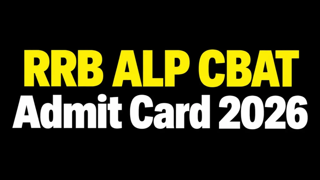 RRB ALP CBAT Admit Card Released Date 2026