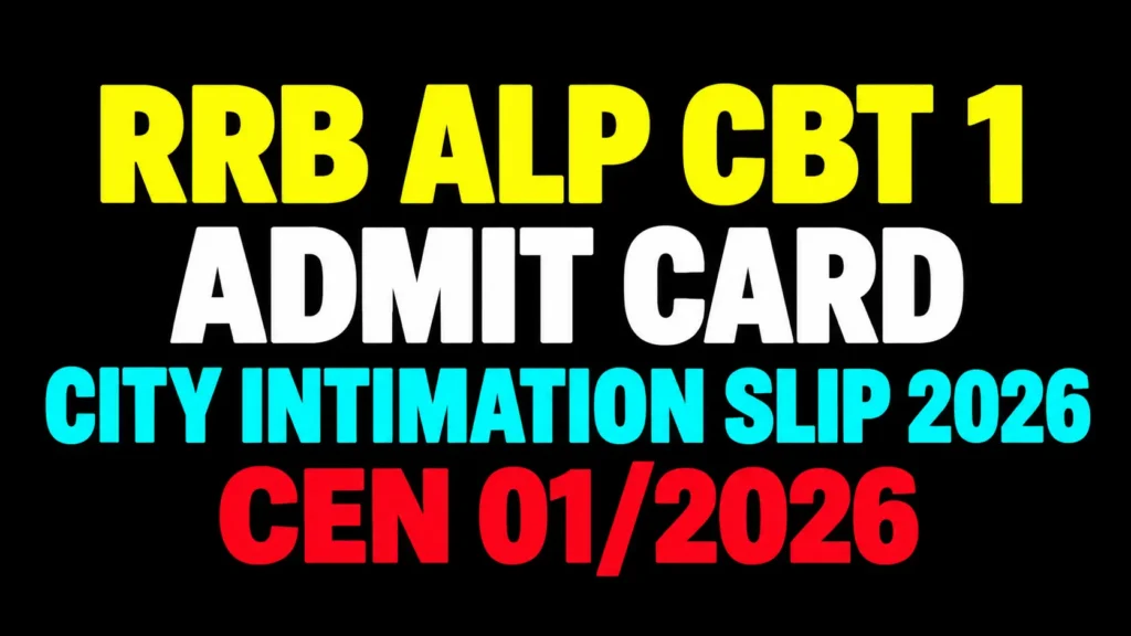 RRB ALP CBT 1 Admit Card City Intimation Slip 2026