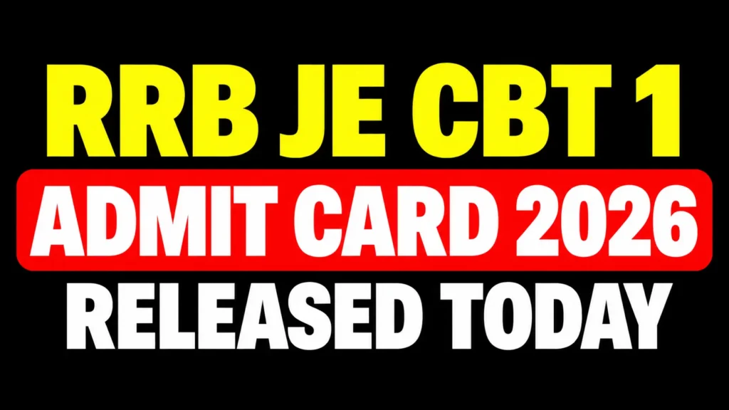RRB JE CBT 1 Admit Card 2026 Release