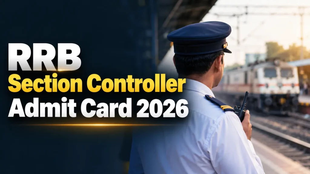 RRB Section Controller Admit Card 2026 Official Website 