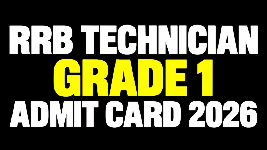 RRB Technician Grade 1 Admit Card 2026