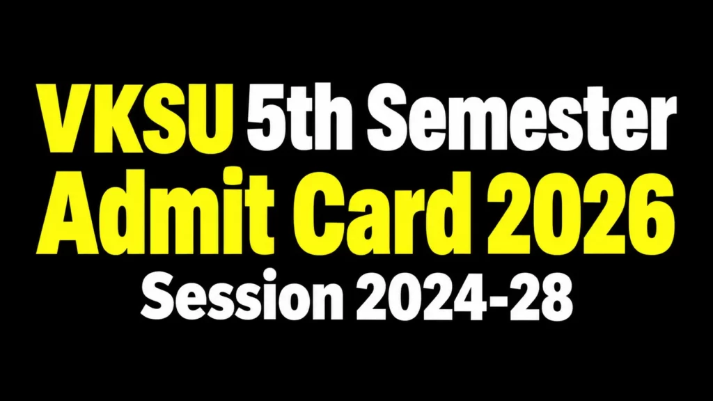 VKSU 5th Semester Admit Card 2026