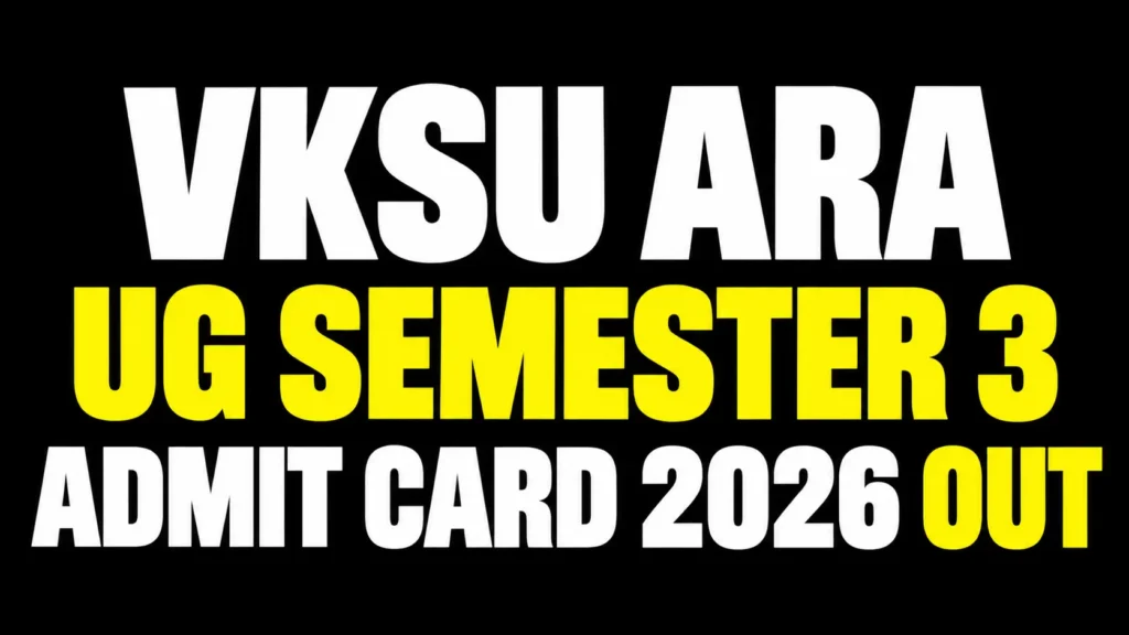 VKSU Ara UG Semester 3 Admit Card 2026 Out